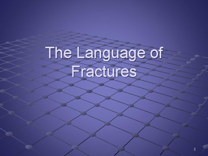 The Language of Fractures 3 