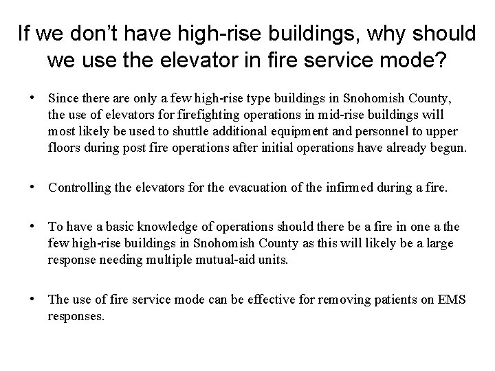 If we don’t have high-rise buildings, why should we use the elevator in fire
