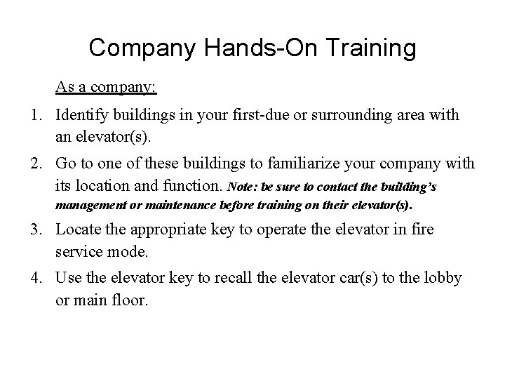 Company Hands-On Training As a company: 1. Identify buildings in your first-due or surrounding