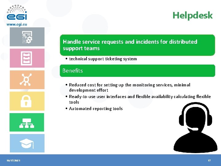 Helpdesk Handle service requests and incidents for distributed support teams • technical support ticketing