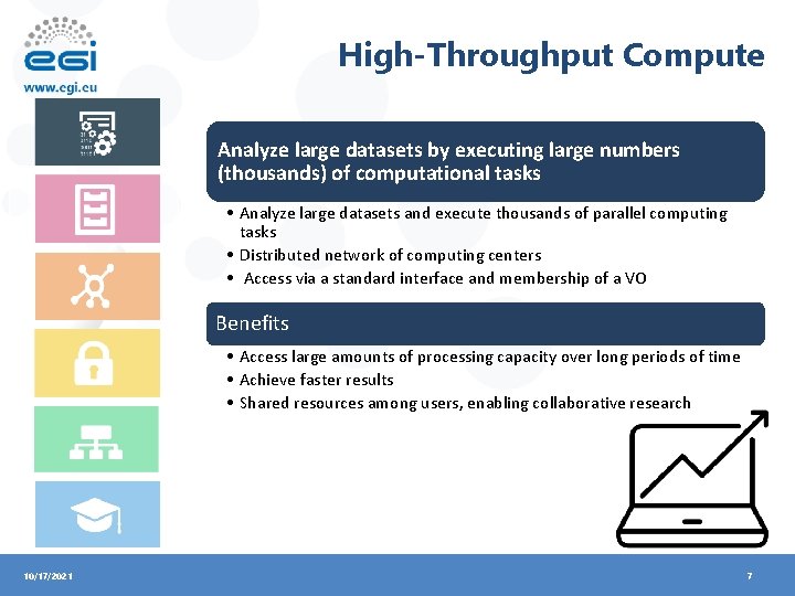 High-Throughput Compute Analyze large datasets by executing large numbers (thousands) of computational tasks •