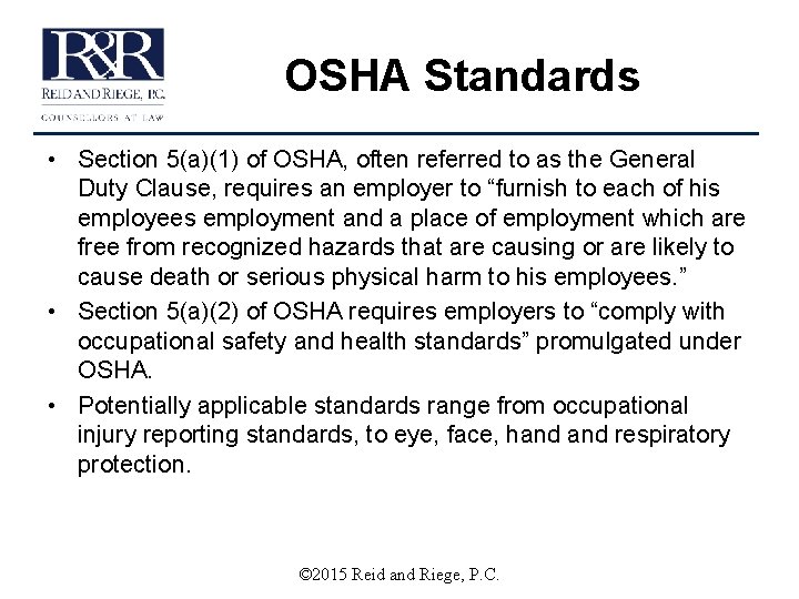 OSHA Standards • Section 5(a)(1) of OSHA, often referred to as the General Duty