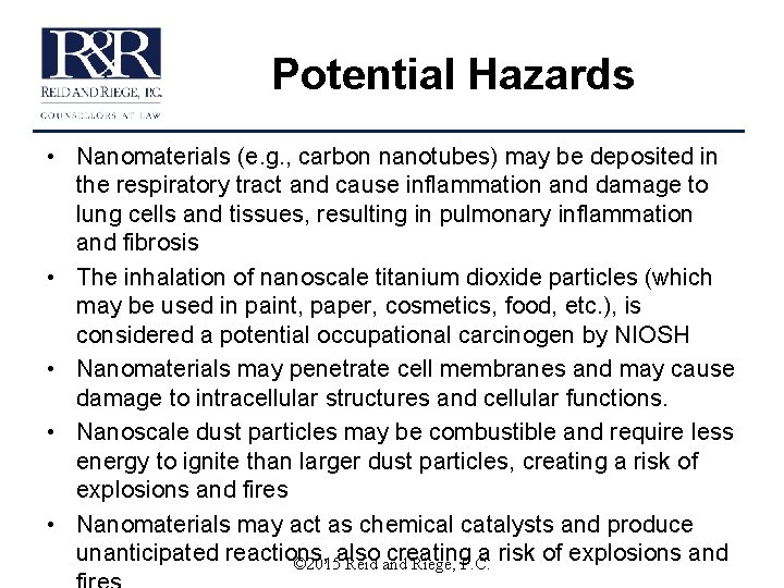 Potential Hazards • Nanomaterials (e. g. , carbon nanotubes) may be deposited in the