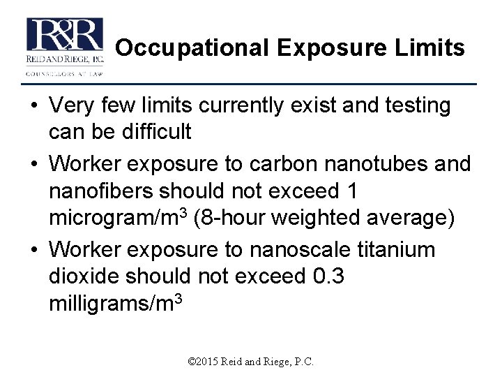 Occupational Exposure Limits • Very few limits currently exist and testing can be difficult