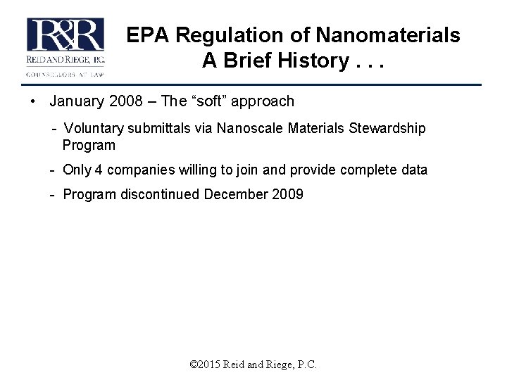 EPA Regulation of Nanomaterials A Brief History. . . • January 2008 – The