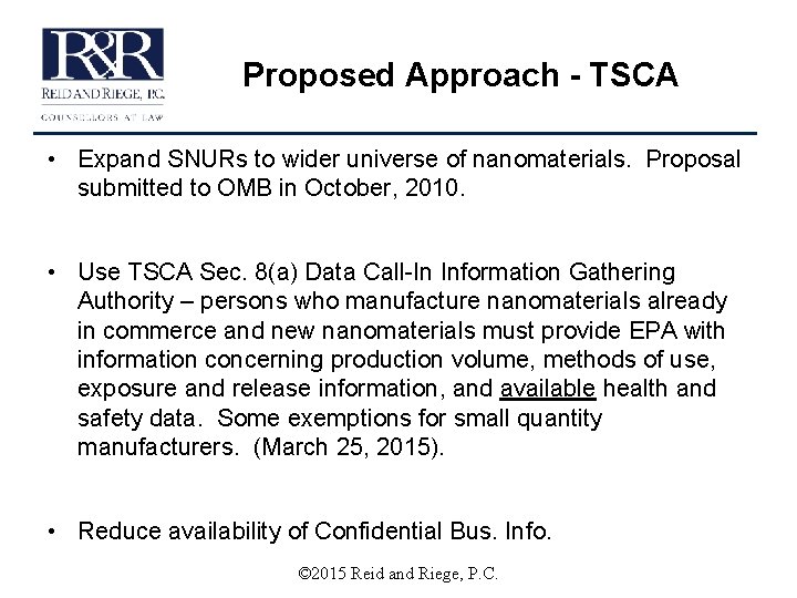 Proposed Approach - TSCA • Expand SNURs to wider universe of nanomaterials. Proposal submitted