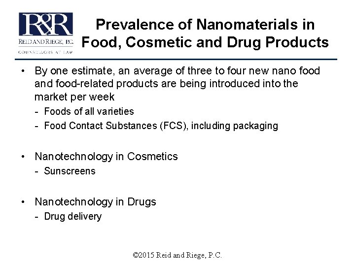 Prevalence of Nanomaterials in Food, Cosmetic and Drug Products • By one estimate, an