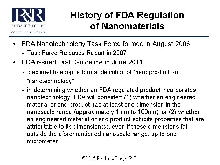 History of FDA Regulation of Nanomaterials • FDA Nanotechnology Task Force formed in August