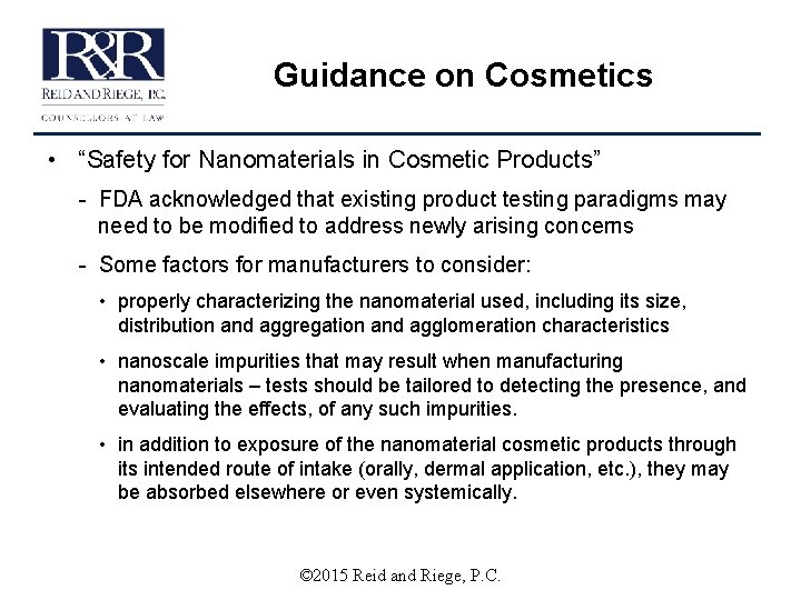 Guidance on Cosmetics • “Safety for Nanomaterials in Cosmetic Products” - FDA acknowledged that