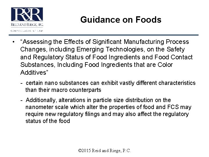 Guidance on Foods • “Assessing the Effects of Significant Manufacturing Process Changes, including Emerging