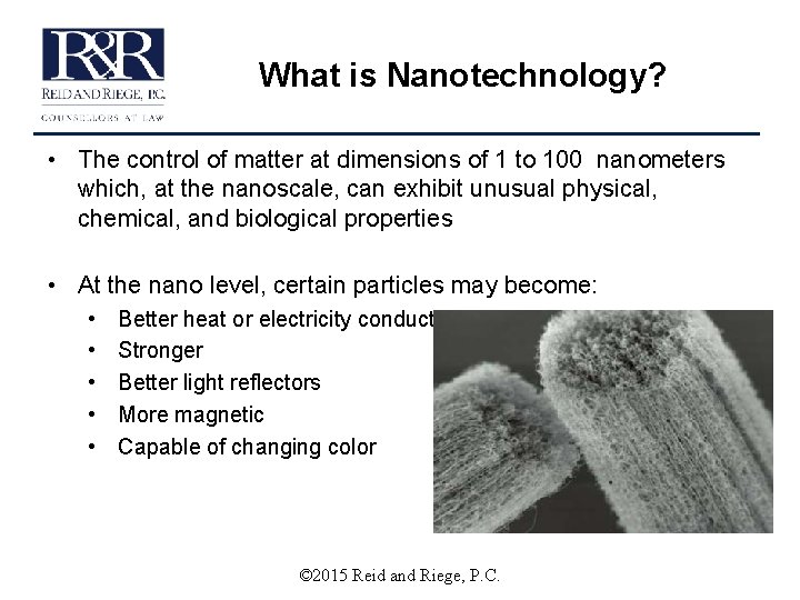 What is Nanotechnology? • The control of matter at dimensions of 1 to 100