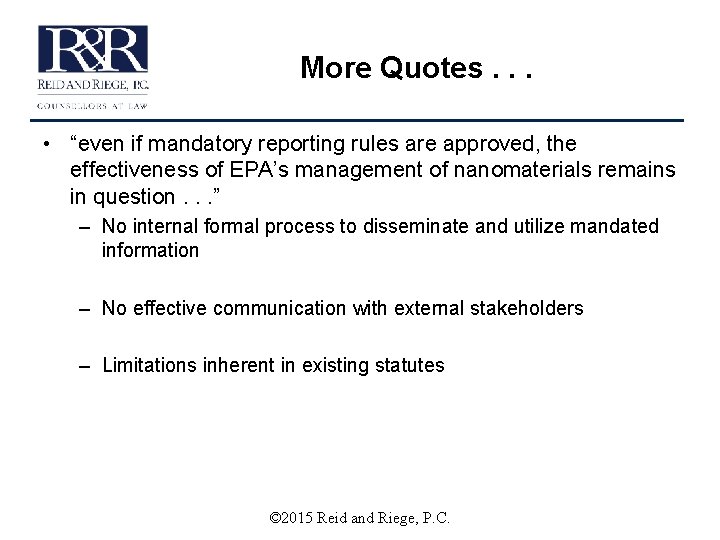 More Quotes. . . • “even if mandatory reporting rules are approved, the effectiveness