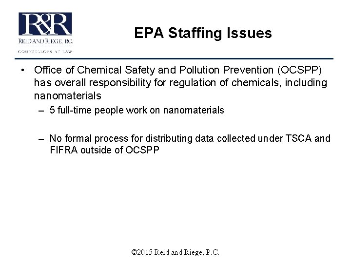 EPA Staffing Issues • Office of Chemical Safety and Pollution Prevention (OCSPP) has overall