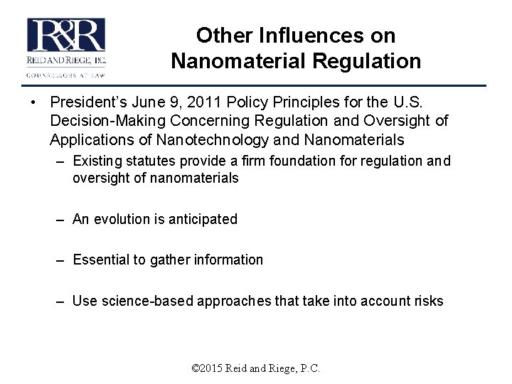 Other Influences on Nanomaterial Regulation • President’s June 9, 2011 Policy Principles for the