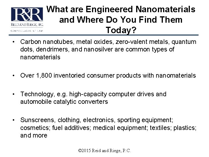 What are Engineered Nanomaterials and Where Do You Find Them Today? • Carbon nanotubes,