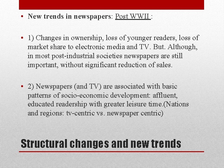  • New trends in newspapers: Post WWII : • 1) Changes in ownership,