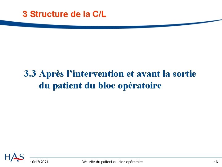 3 Structure de la C/L 3. 3 Après l’intervention et avant la sortie du