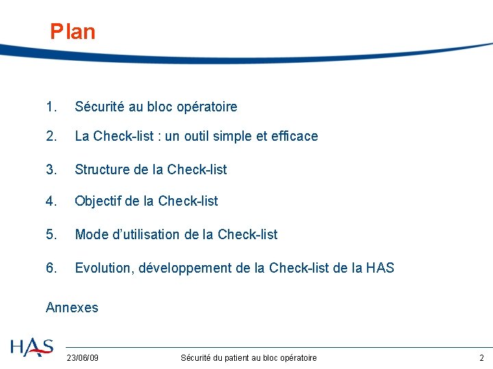 Plan 1. Sécurité au bloc opératoire 2. La Check-list : un outil simple et