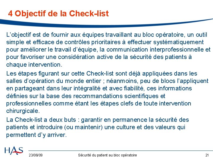 4 Objectif de la Check-list L’objectif est de fournir aux équipes travaillant au bloc