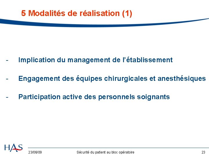 5 Modalités de réalisation (1) - Implication du management de l’établissement - Engagement des