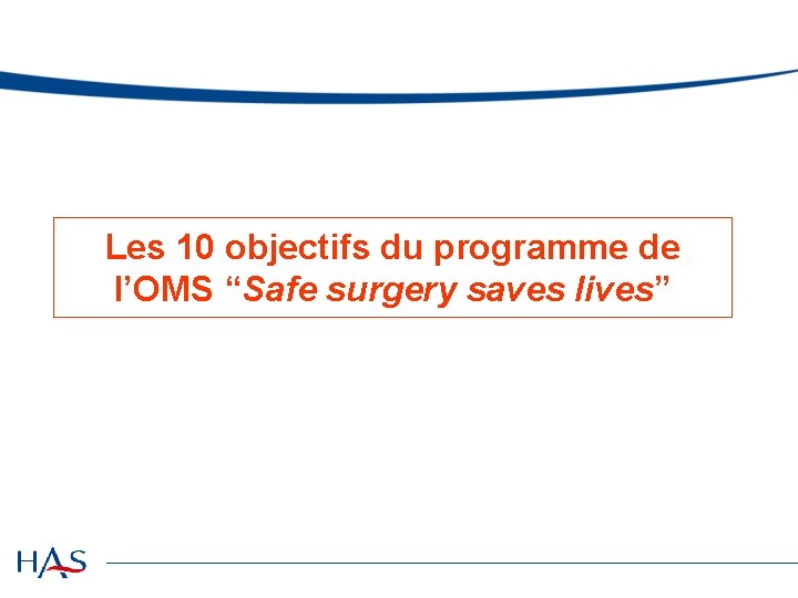 Les 10 objectifs du programme de l’OMS “Safe surgery saves lives” 
