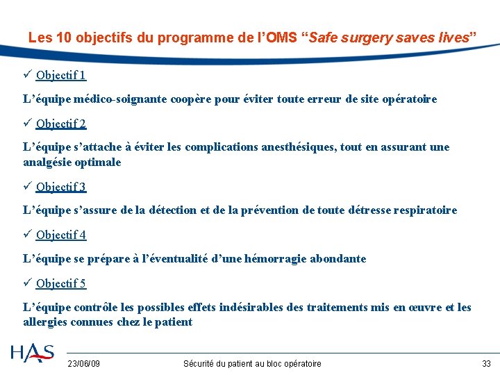 Les 10 objectifs du programme de l’OMS “Safe surgery saves lives” ü Objectif 1