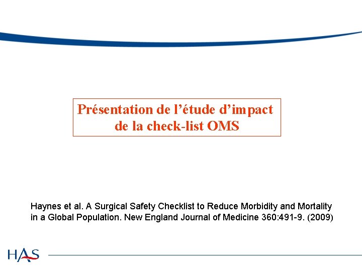 Présentation de l’étude d’impact de la check-list OMS Haynes et al. A Surgical Safety