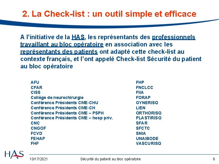 2. La Check-list : un outil simple et efficace A l’initiative de la HAS,