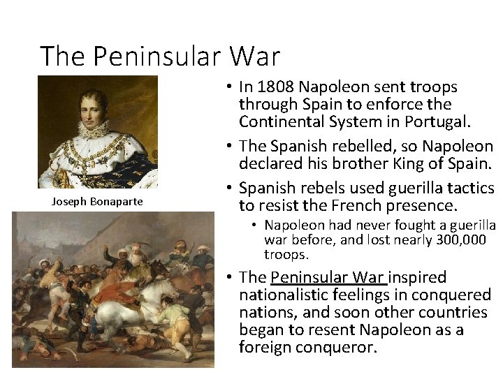 The Peninsular War Joseph Bonaparte • In 1808 Napoleon sent troops through Spain to