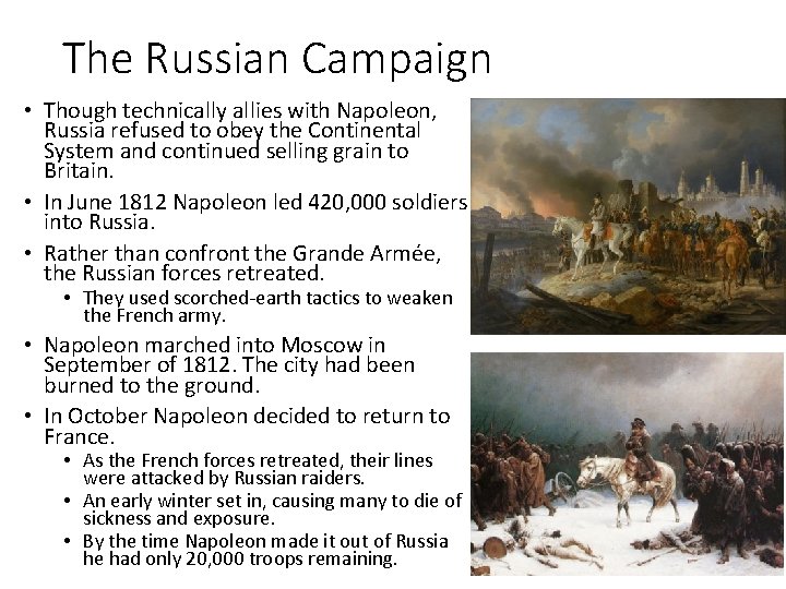 The Russian Campaign • Though technically allies with Napoleon, Russia refused to obey the