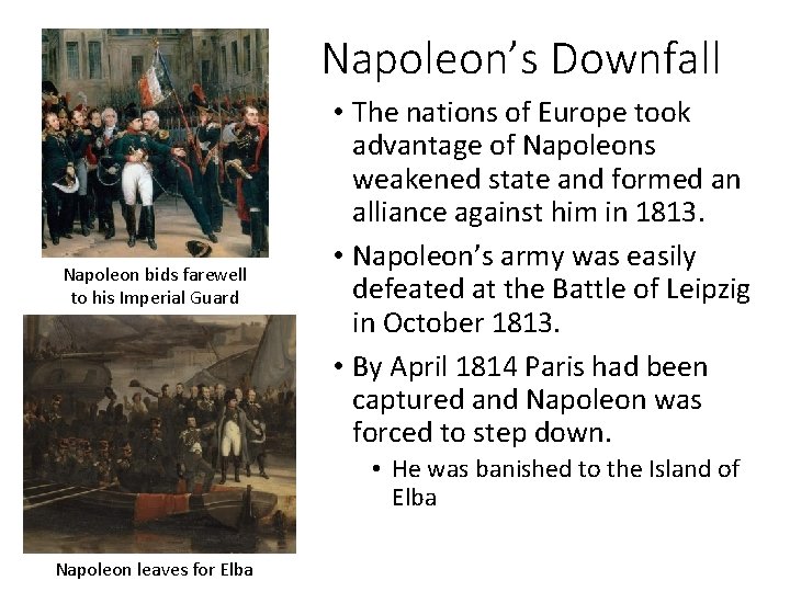Napoleon’s Downfall Napoleon bids farewell to his Imperial Guard • The nations of Europe