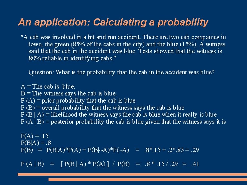 An application: Calculating a probability "A cab was involved in a hit and run An application: Calculating a probability "A cab was involved in a hit and run