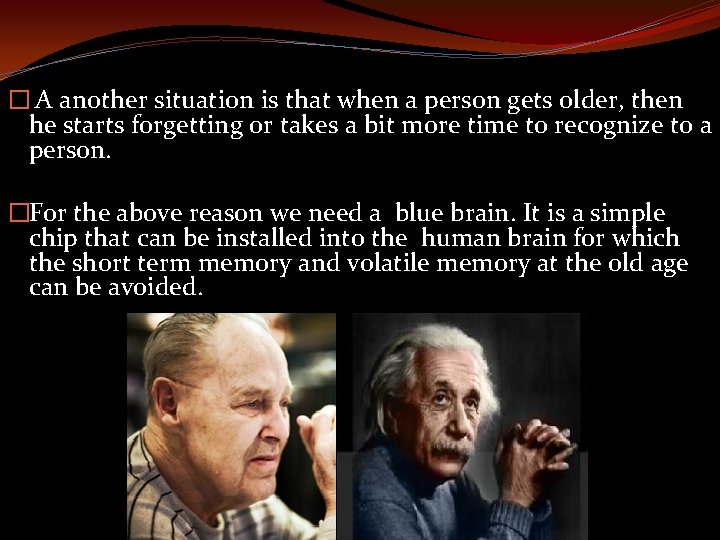 � A another situation is that when a person gets older, then he starts