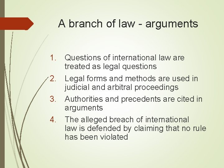 A branch of law - arguments 1. Questions of international law are treated as