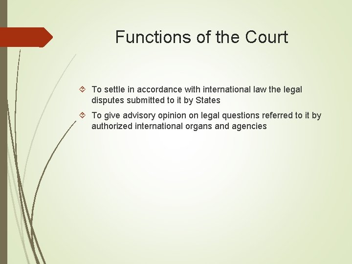 Functions of the Court To settle in accordance with international law the legal disputes