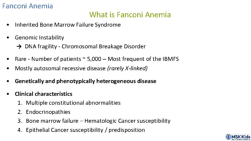 Fanconi Anemia What is Fanconi Anemia • Inherited Bone Marrow Failure Syndrome • Genomic