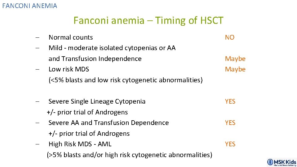 FANCONI ANEMIA Fanconi anemia – Timing of HSCT – – Normal counts Mild -