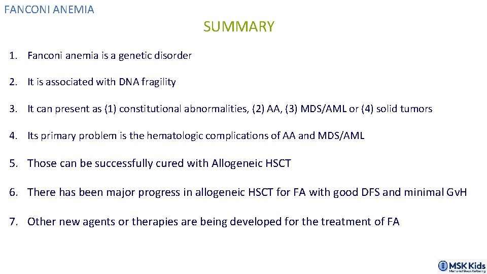 FANCONI ANEMIA SUMMARY 1. Fanconi anemia is a genetic disorder 2. It is associated