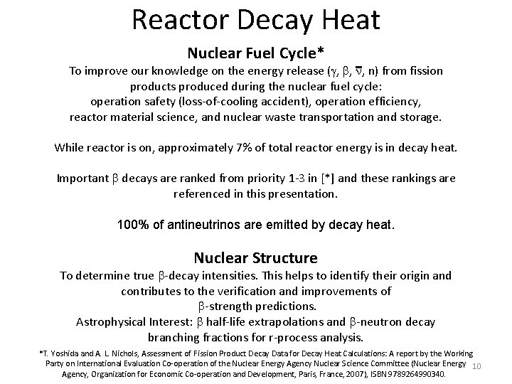 Reactor Decay Heat Nuclear Fuel Cycle* To improve our knowledge on the energy release