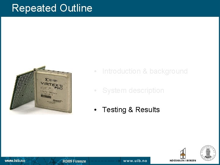 Repeated Outline • Introduction & background • System description • Testing & Results www.