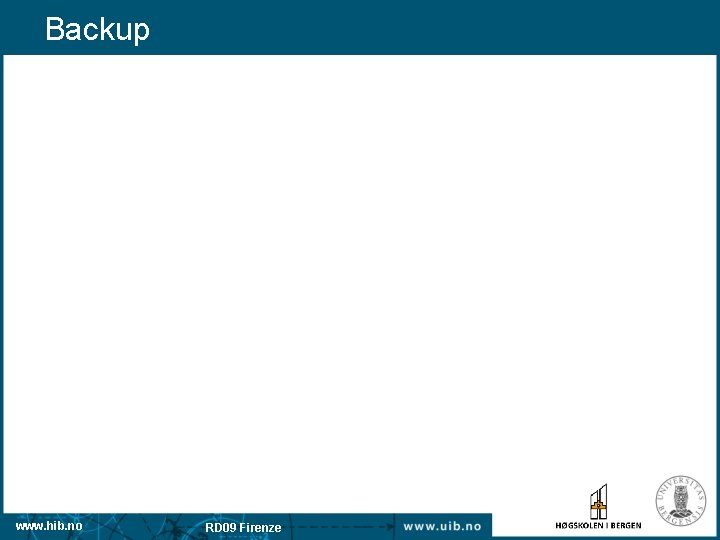 Backup www. hib. no RD 09 Firenze 