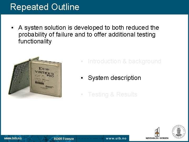 Repeated Outline • A systen solution is developed to both reduced the probability of