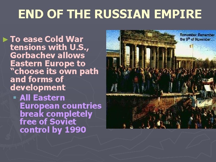 END OF THE RUSSIAN EMPIRE ► To ease Cold War tensions with U. S.