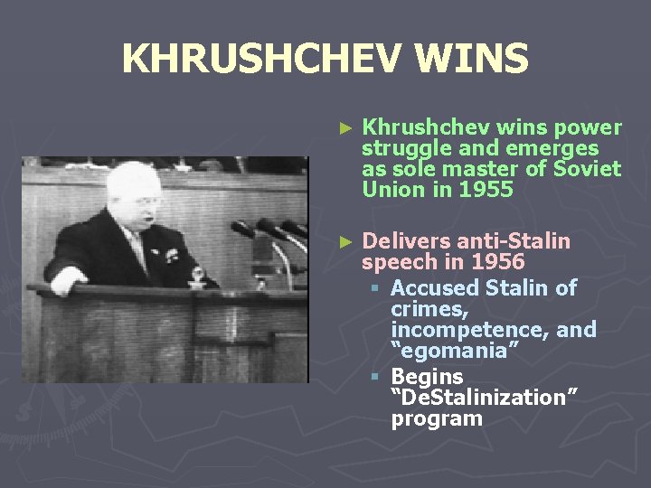 KHRUSHCHEV WINS ► Khrushchev wins power struggle and emerges as sole master of Soviet