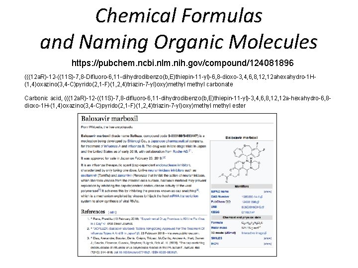 Chemical Formulas and Naming Organic Molecules https: //pubchem. ncbi. nlm. nih. gov/compound/124081896 (((12 a.