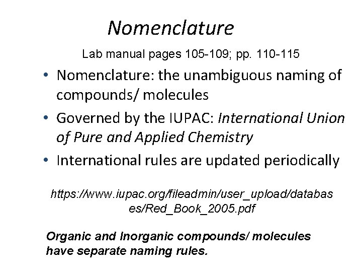 Nomenclature Lab manual pages 105 -109; pp. 110 -115 • Nomenclature: the unambiguous naming