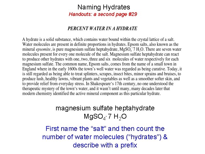 Naming Hydrates Handouts: a second page #29 magnesium sulfate heptahydrate Mg. SO 4. 7