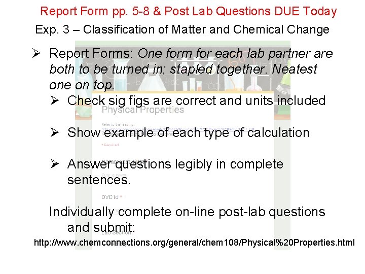 Report Form pp. 5 -8 & Post Lab Questions DUE Today Exp. 3 –