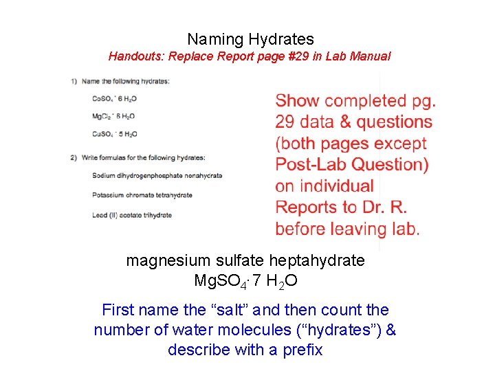 Naming Hydrates Handouts: Replace Report page #29 in Lab Manual magnesium sulfate heptahydrate Mg.