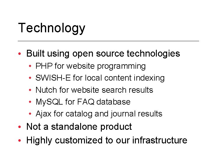 Technology • Built using open source technologies • • • PHP for website programming